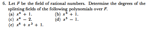 Solved 6. Let F be the field of rational numbers. Determine | Chegg.com