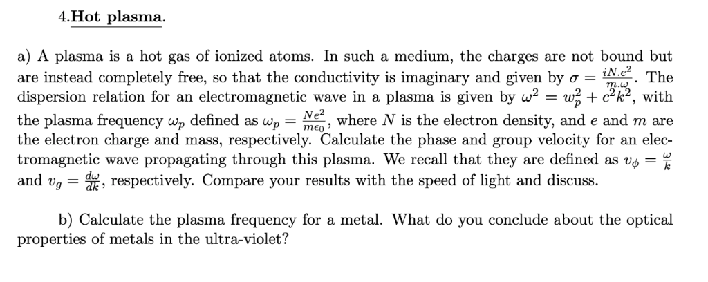 Solved 4.Hot plasma a) A plasma is a hot gas of ionized | Chegg.com