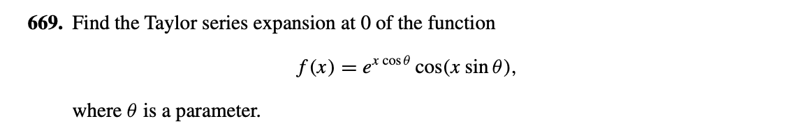 Solved 669. Find the Taylor series expansion at 0 of the | Chegg.com
