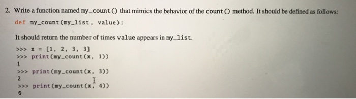 Solved 2. Write a function named my_count O that mimics the | Chegg.com