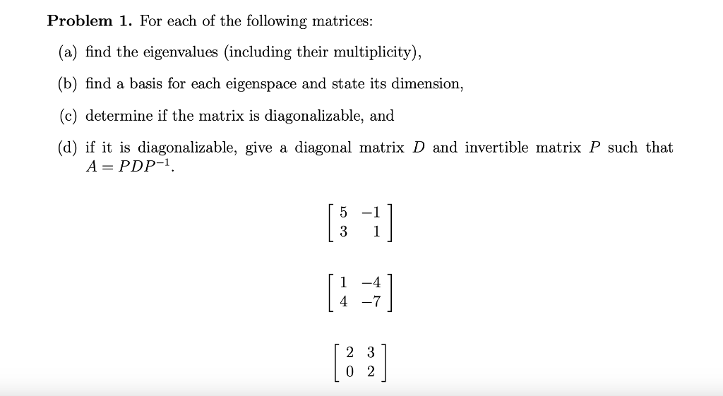 Solved Problem 1. For Each Of The Following Matrices: (a) | Chegg.com