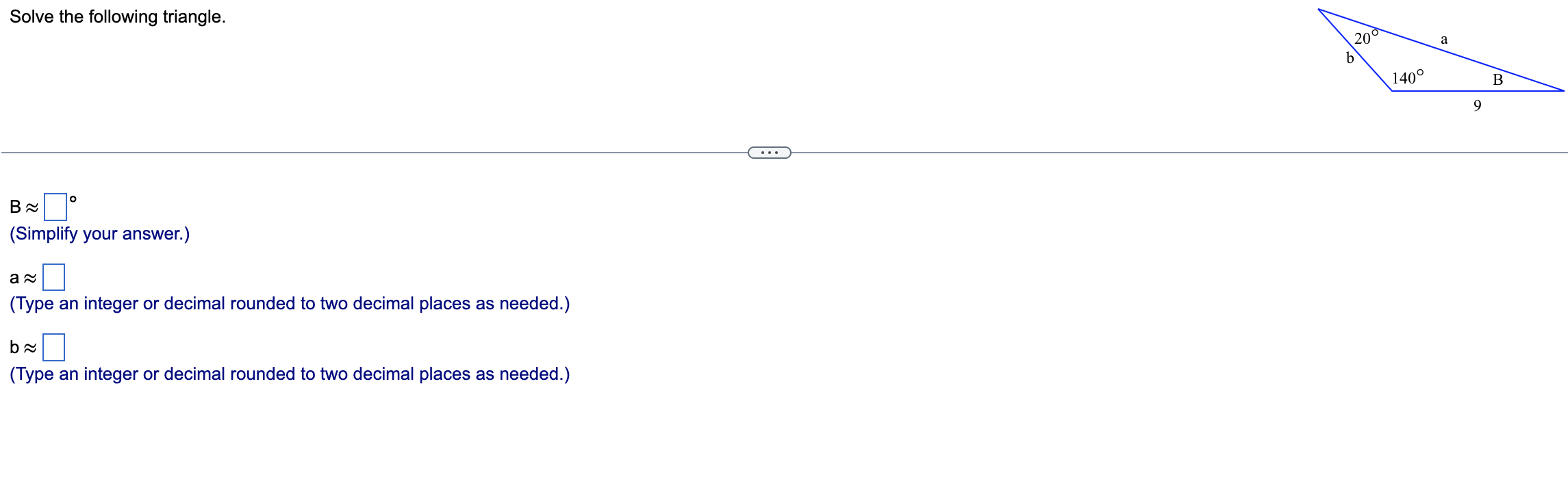 Solved Solve The Following Triangle. B≈ (Simplify Your | Chegg.com