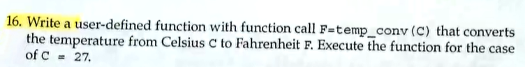 Solved 16. Write a user-defined function with function call | Chegg.com