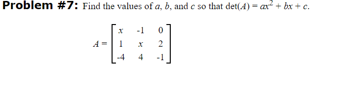 Solved Problem #7: Find the values of a, b, and c so that | Chegg.com