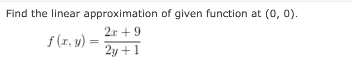 Solved Find the linear approximation of given function at | Chegg.com