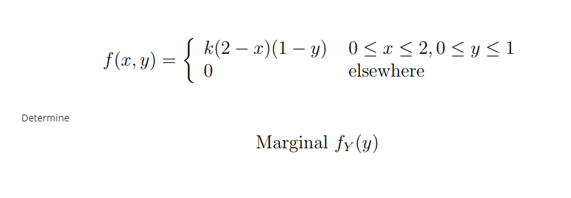 \[ f(x, y)=\left\{\begin{array}{ll} k(2-x)(1-y) & 0 \leq x \leq 2,0 \leq y \leq 1 \\ 0 & \text { elsewhere } \end{array}\righ