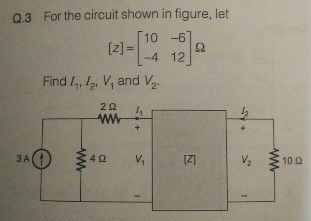 Solved Q.3 For the circuit shown in figure, let 10 -6 -4 12 | Chegg.com