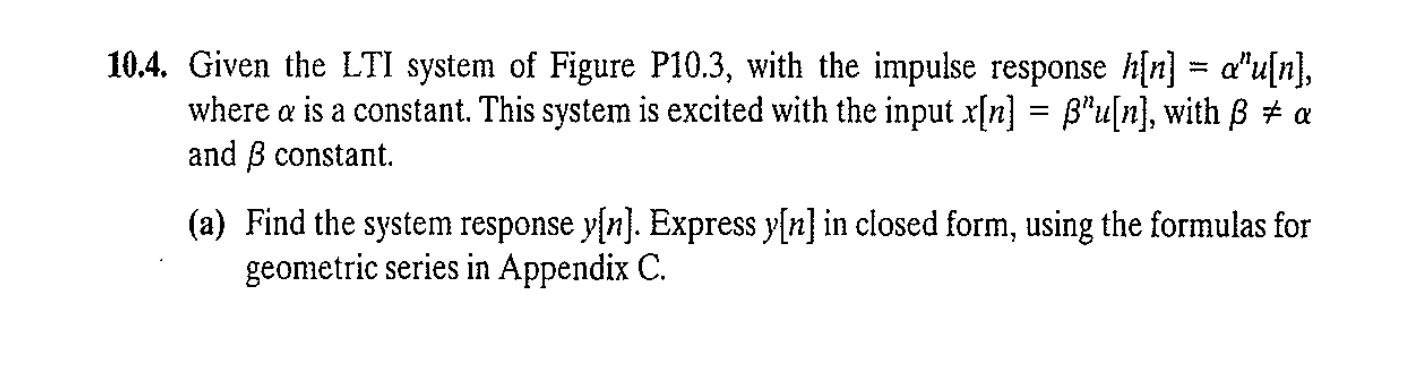 Solved 10 4 Given The Lti System Of Figure P10 3 With T Chegg Com