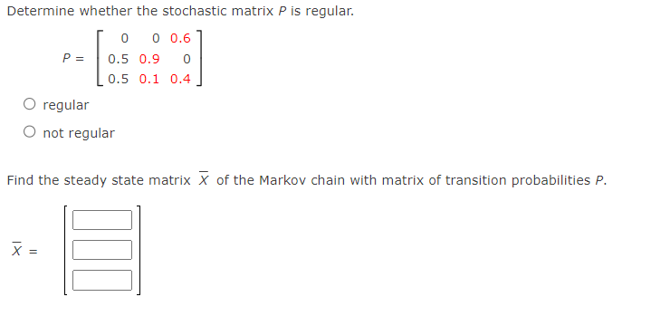 Solved Determine whether the stochastic matrix P is regular. | Chegg.com