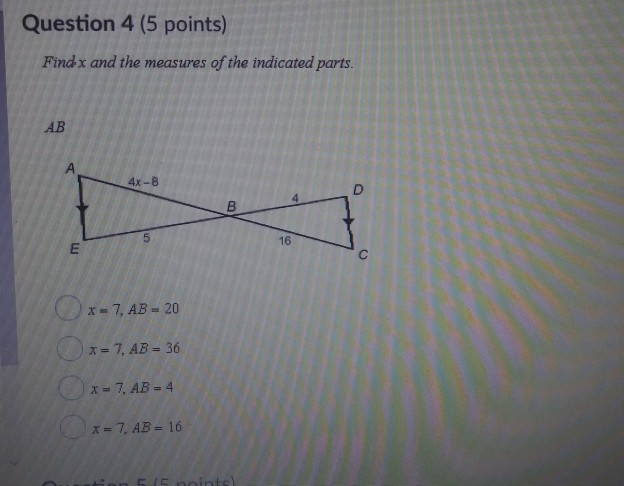 Solved Question 4 (5 points) Find x and the measures of the | Chegg.com