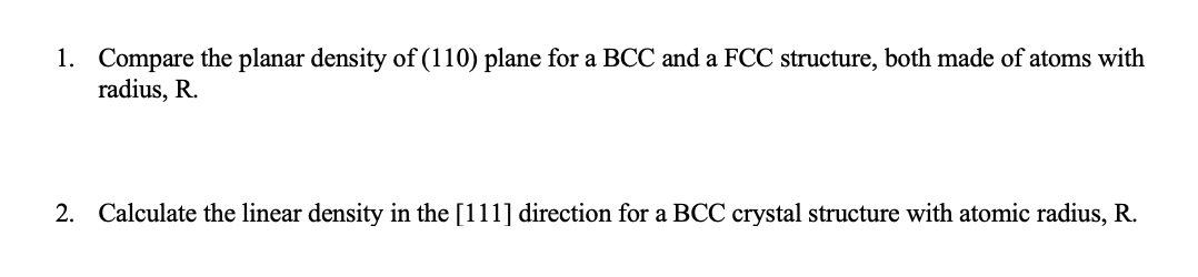 Solved 1. Compare the planar density of (110) plane for a | Chegg.com