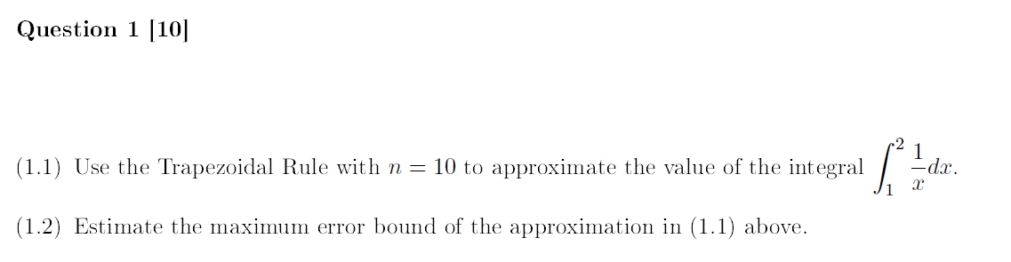 Solved (1.1) Use The Trapezoidal Rule With N=10 To | Chegg.com