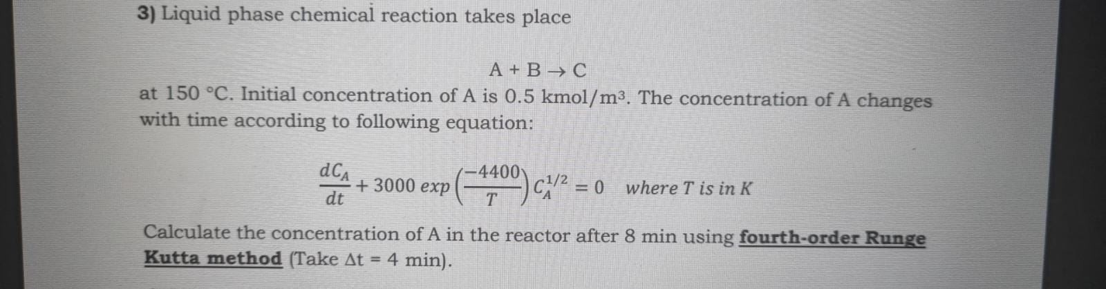 Solved 3) Liquid phase chemical reaction takes place A+B→C | Chegg.com