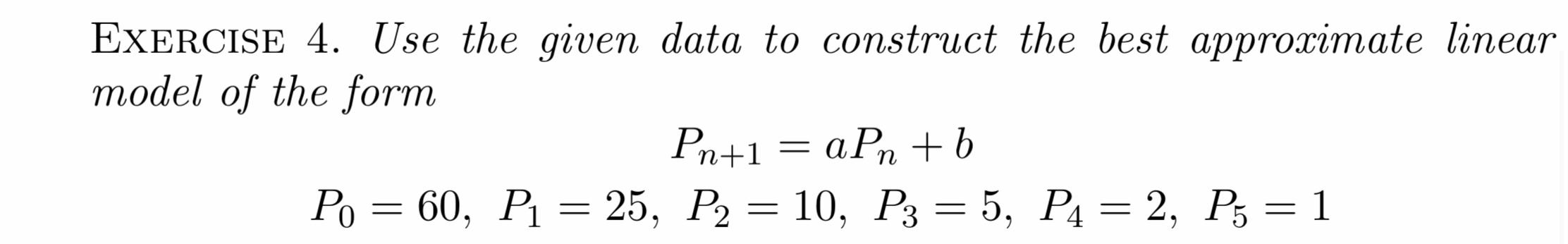 Solved EXERCISE 4. Use the given data to construct the best | Chegg.com
