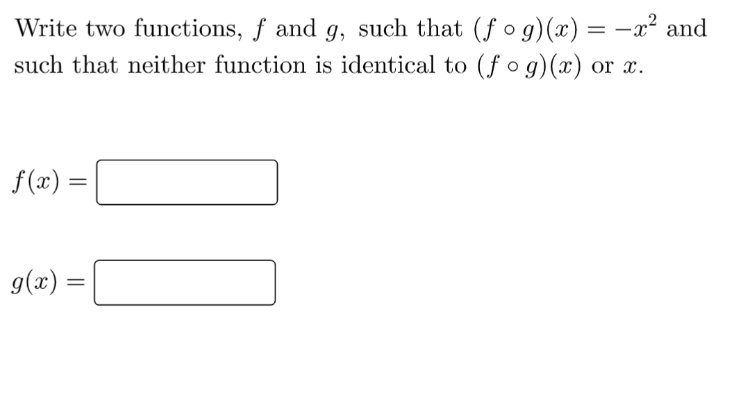 Solved Write Two Functions F And G Such That F∘gx−x2 8772