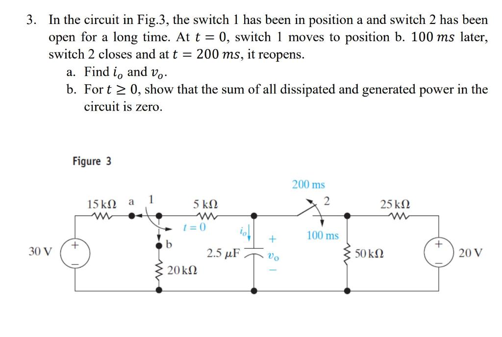 Solved 3. In the circuit in Fig.3, the switch 1 has been in | Chegg.com