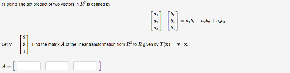 Solved (1 point) The dot product of two vectors in R3 is | Chegg.com