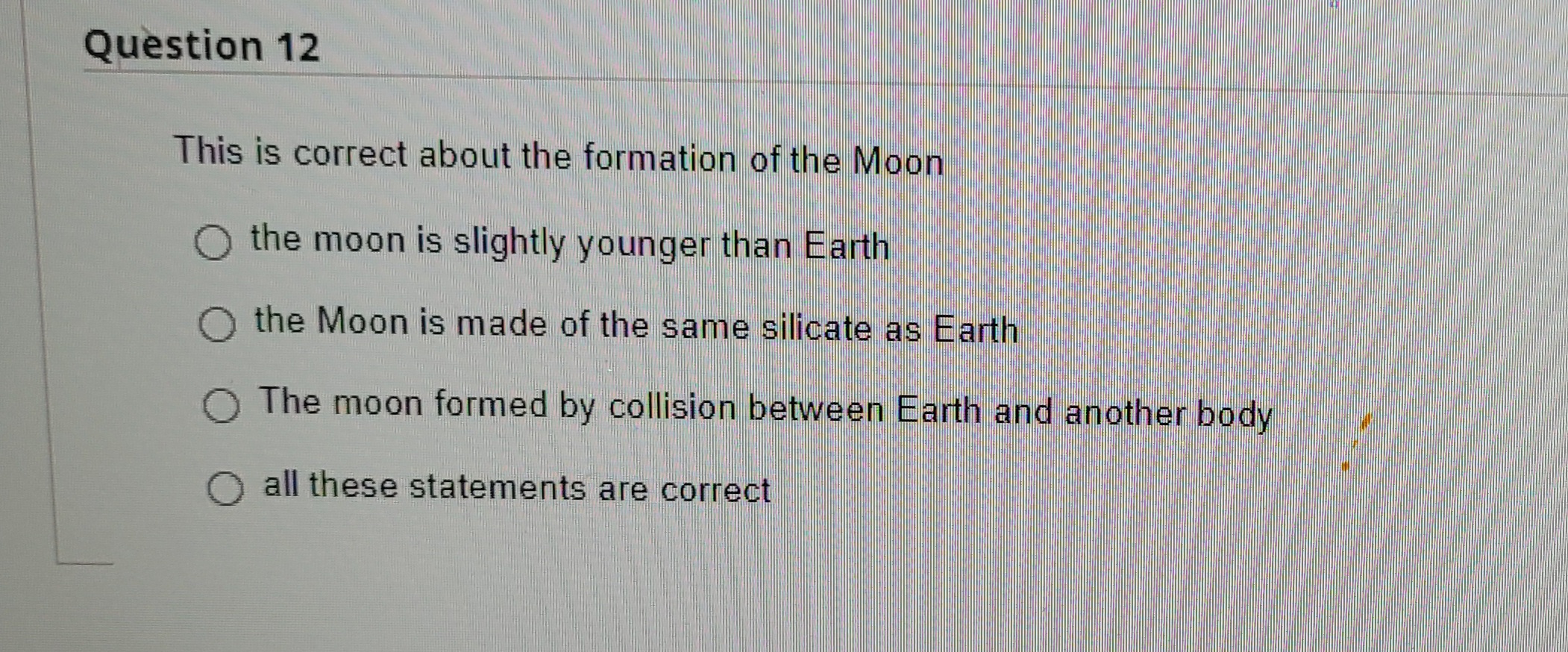 Solved This is correct about the formation of the Moon the | Chegg.com