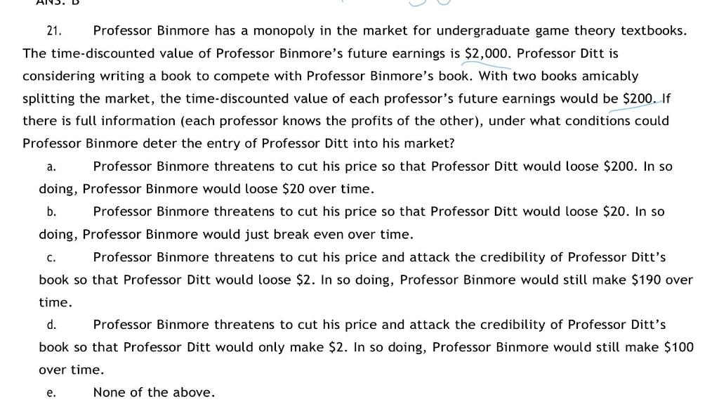 Solved a. 21. Professor Binmore has a monopoly in the market | Chegg.com