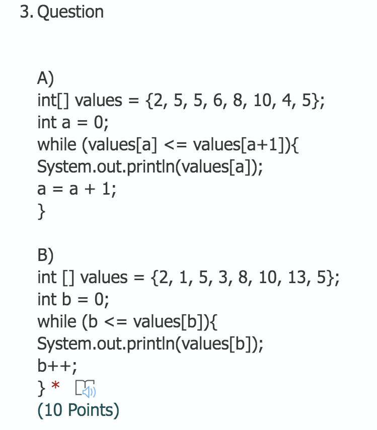 Solved 3. Question A) int[] values = {2, 5, 5, 6, 8, 10, 4, | Chegg.com