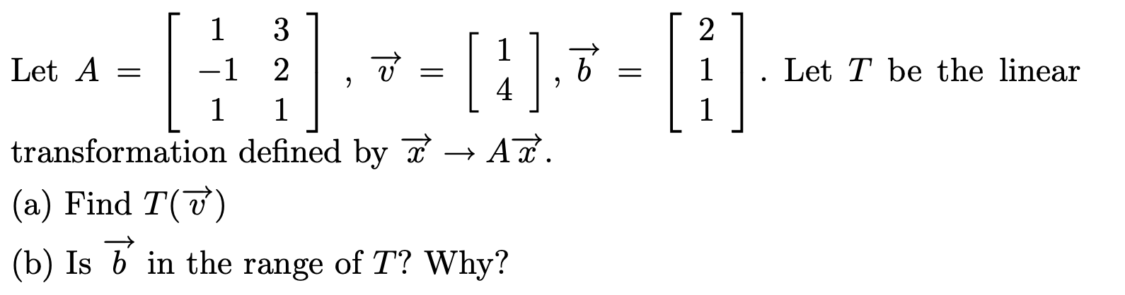 Solved Let T be the linear 1 3 1 Let A -1 2 ♡ 4 1 1 | Chegg.com