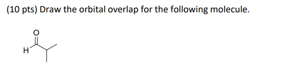 Solved Draw the orbital overlap for the following | Chegg.com