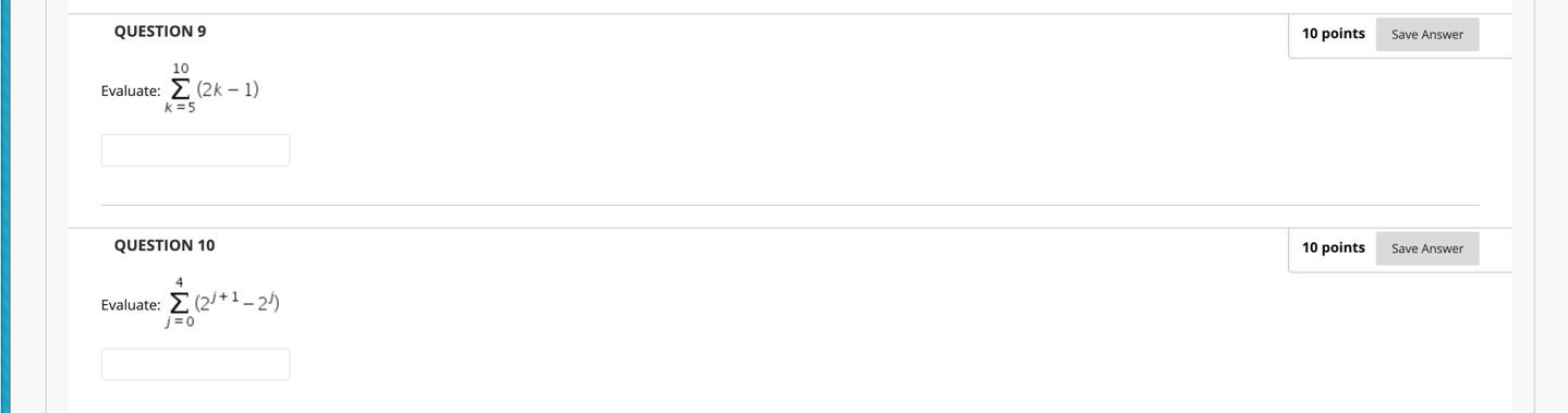 Solved QUESTION 9 10 points Save Answer 10 Evaluate: (2k-1) | Chegg.com