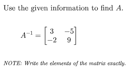 Solved Use the given information to find A. A−1=[3−2−59] | Chegg.com