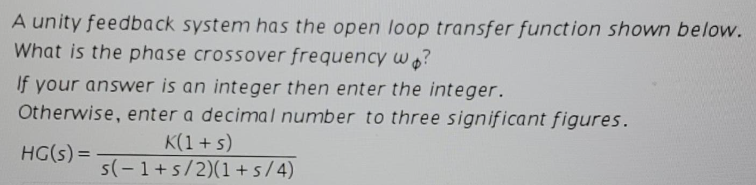 Solved A unity feedback system has the open loop transfer | Chegg.com