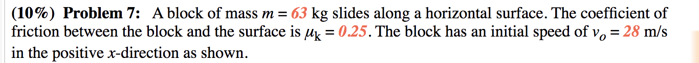 Solved y V m X (10%) Problem 7: A block of mass m = 63 kg | Chegg.com