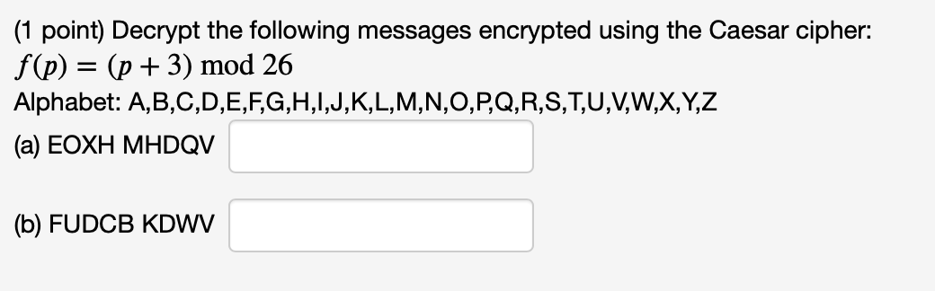 Solved 1 Point Decrypt The Following Messages Encrypted Chegg Com