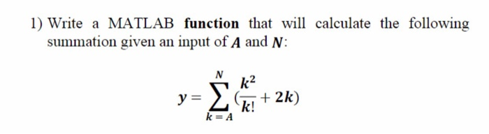 Solved 1) Write a MATLAB function that will calculate the | Chegg.com