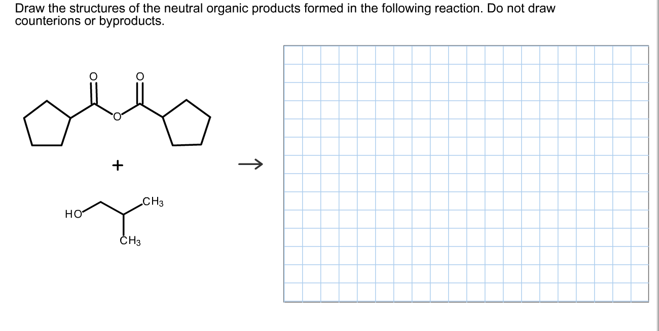 Solved Draw The Structures Of The Neutral Organic Products