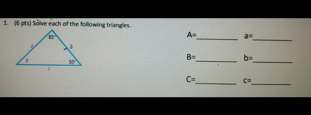 Solved 1. (6 pts) Sòlve each of the following triangles. A= | Chegg.com