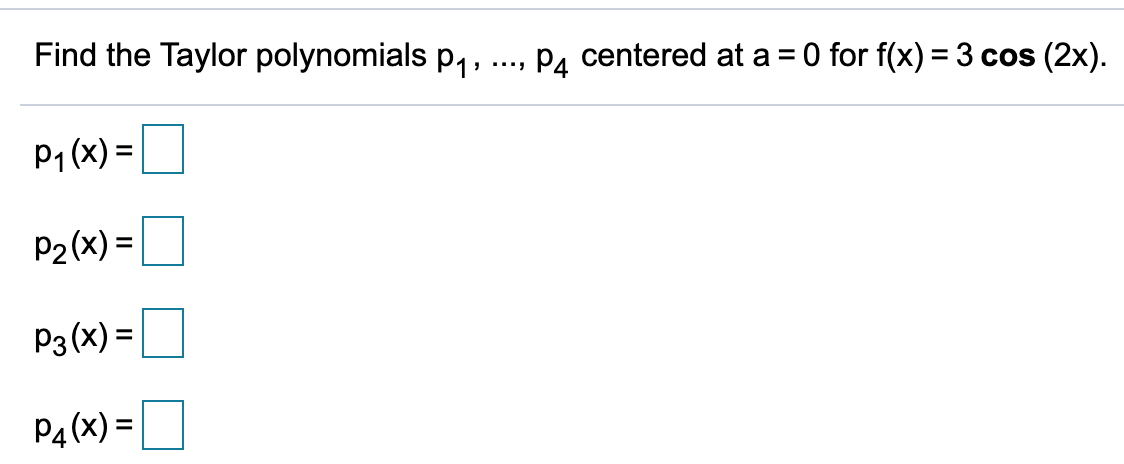 Solved Find The Taylor Polynomials P1 P4 Centered At A