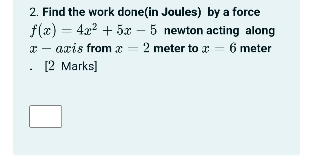 Solved 2. Find the work done(in Joules) by a force
