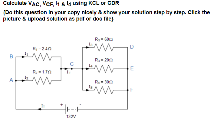 Solved Calculate VAC, VCF, 11 & 14 using KCL or CDR {Do this | Chegg.com