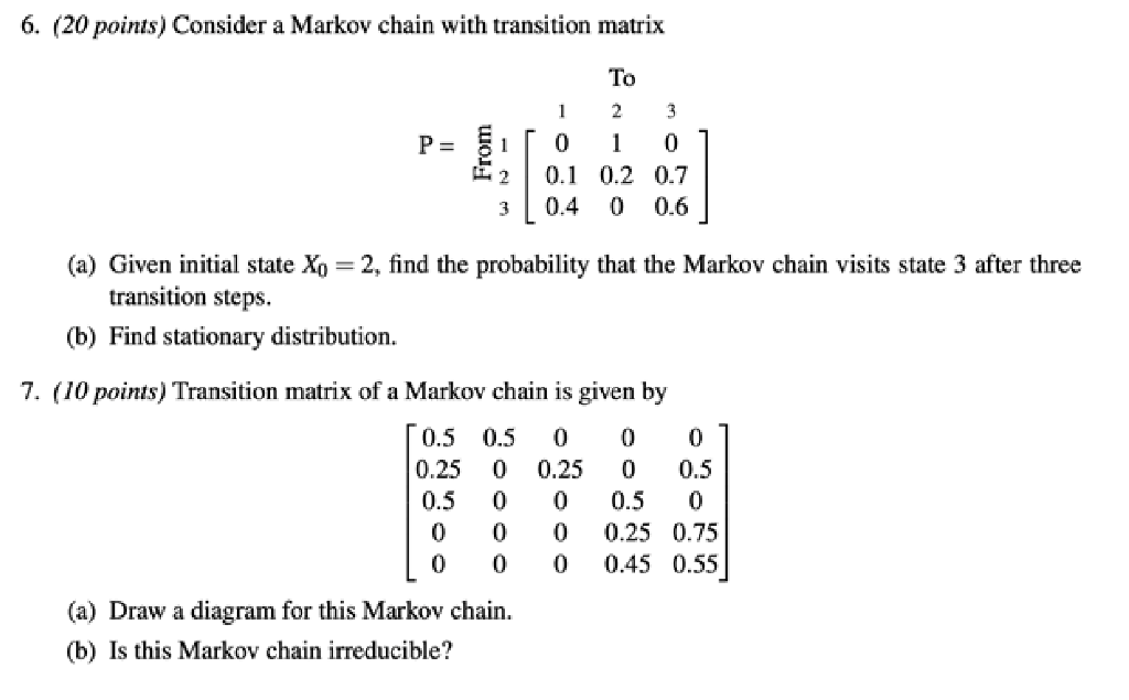 Solved 6. (20 points) Consider a Markov chain with