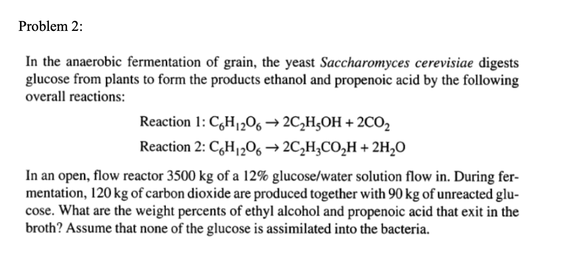 Solved In the anaerobic fermentation of grain, the yeast | Chegg.com