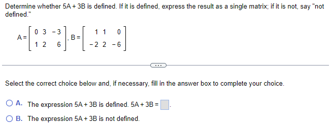 Solved Determine whether 5A + 3B is defined. If it is | Chegg.com