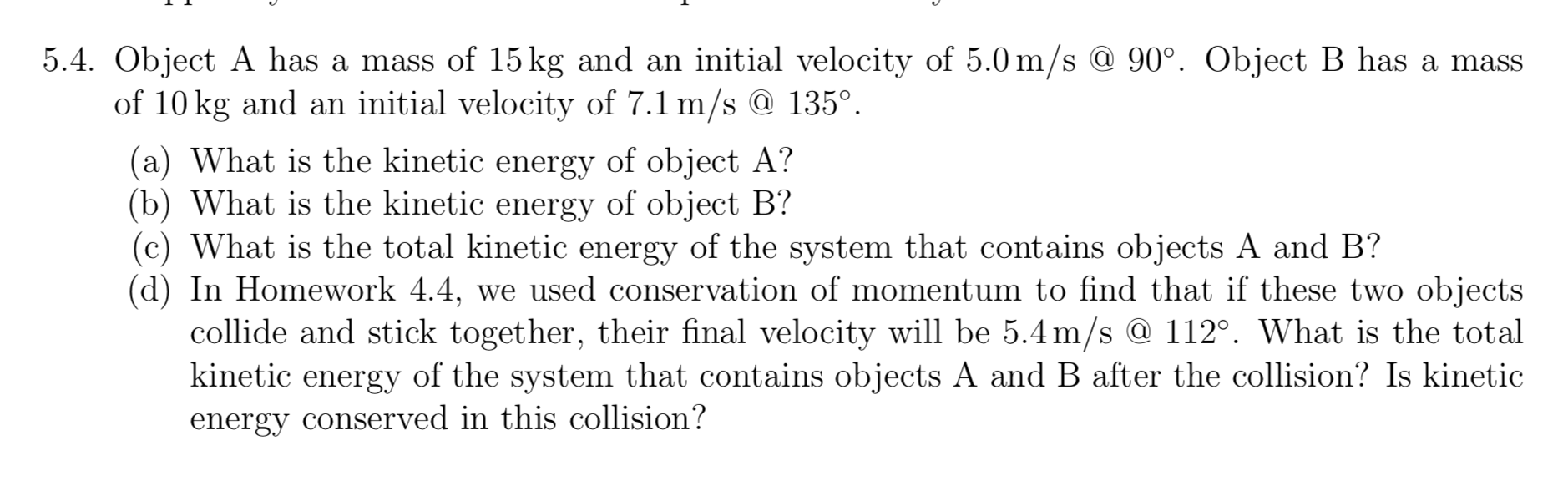 Solved 5.4. Object A has a mass of 15 kg and an initial | Chegg.com