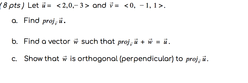 Solved 8 Pts Let U And V A Find Proj U B Find Chegg Com