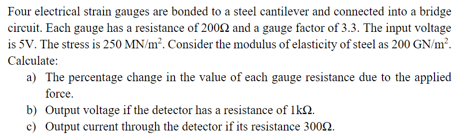 Solved Four electrical strain gauges are bonded to a steel | Chegg.com