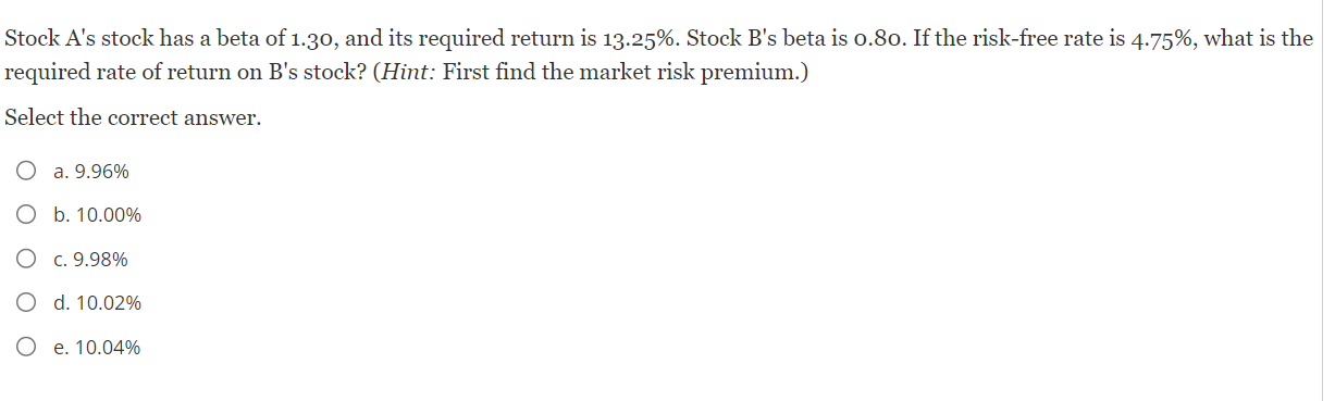 Solved Stock A's stock has a beta of 1.30, and its required | Chegg.com