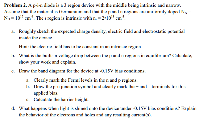 Solved Problem 2. A p-i-n diode is a 3 region device with | Chegg.com
