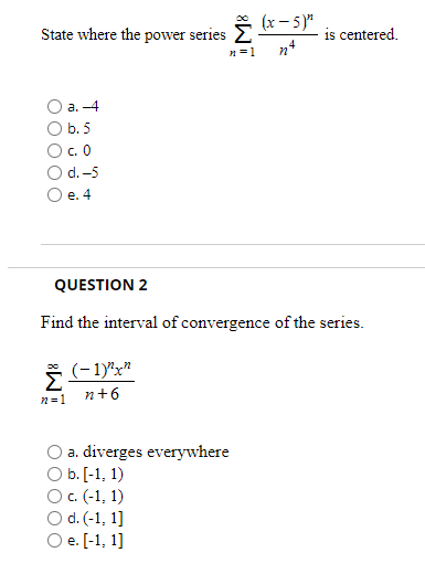 Solved State Where The Power Series E E X X 5 N I Chegg Com