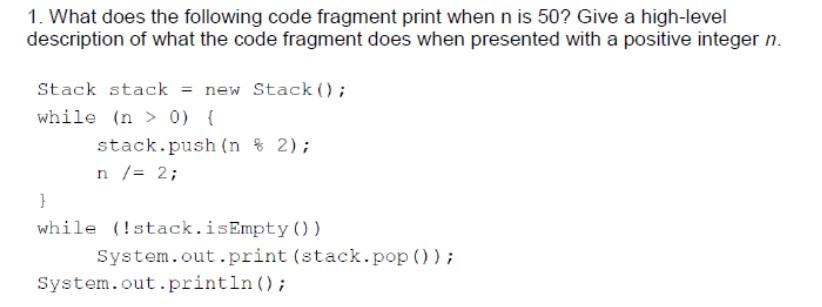 Solved 1. What does the following code fragment print when n | Chegg.com
