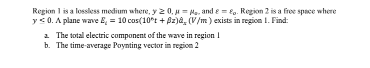 Solved Region 1 Is A Lossless Medium Where Y 0 U Ho Chegg Com