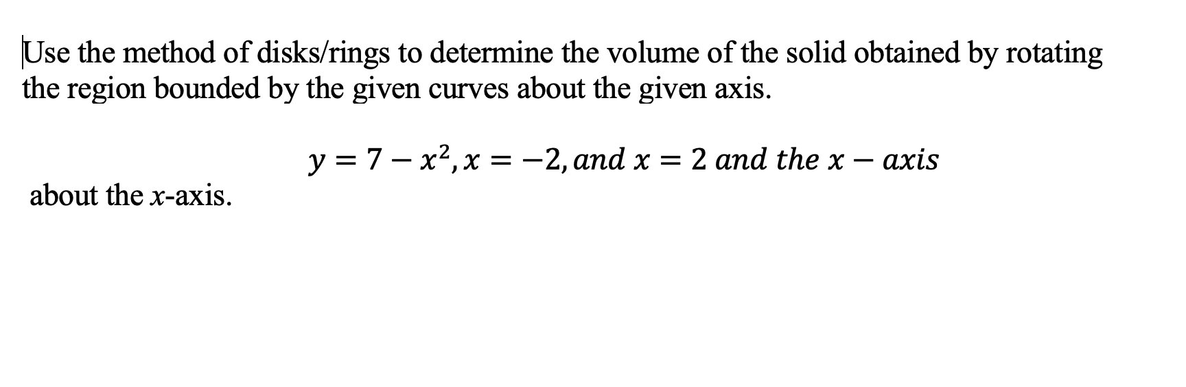 Solved Use The Method Of Disks/rings To Determine The Volume | Chegg.com