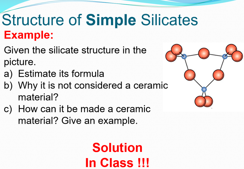 Solved Structure of Simple Silicates Example Given the